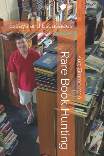 Rare Book Hunting: Essays and Escapades