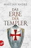 Das Erbe der Templer: Roman (Gero von Breydenbach 5) - Martina André 