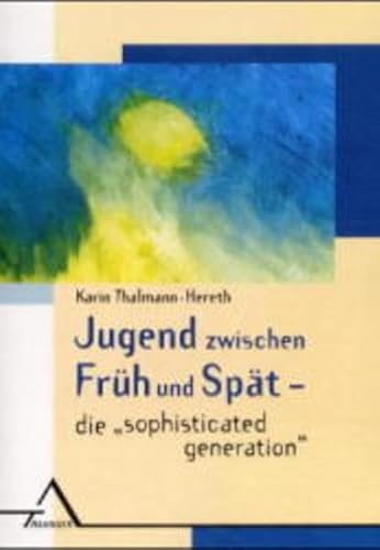 Jugend zwischen Früh und Spät - die 