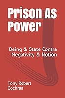 Prison As Power: Being & State Contra Negativity & Notion 198099112X Book Cover