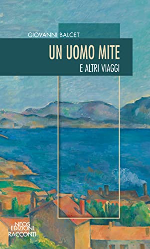 Uomo mite. E altri viaggi (Un)