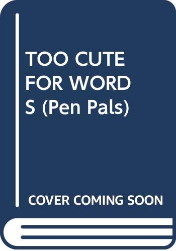 Buy TOO CUTE FOR WORDS (Pen Pals) — BookShops.in