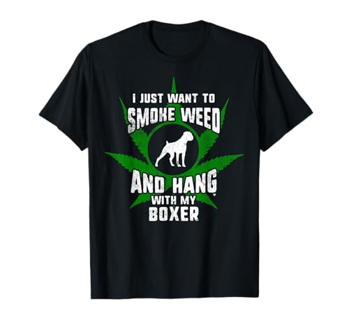 Weed And Hang With My Boxer Dog Funny T-Shirt Men Women T-Shirt