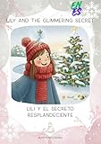 Lily and the Glimmering Secret - Lili y el Secreto Resplandeciente: A Bilingual English-Spanish Christmas Advent Story for Kids 3-8 y.o.. 24 Days of Winter Adventures with Lili and Glimmer