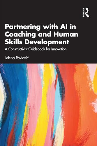 Partnering with AI in Coaching and Human Skills Development: A Constructivist Guidebook for Innovation