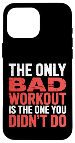 The Only Bad Workout Is The One You Didn't Do |- �X�}�z�P�[�X iPhone 16 Pro Max �p