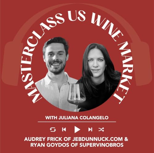 Ep. 2482 Juliana Colangelo interviews Audrey Frick of Jeb Dunnuck and Ryan Goydos of SuperVinoBros | Masterclass US Wine Market
