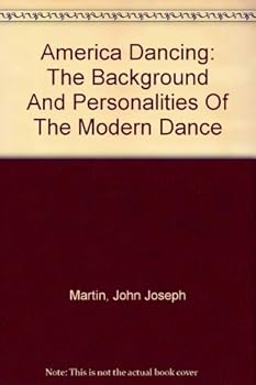 Hardcover America dancing;: The background and personalities of the modern dance, Book