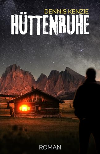 Hüttenruhe: Geheimnisse eines Sommers