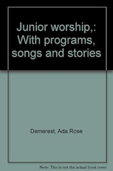 Hardcover Junior worship,: With programs, songs and stories Book