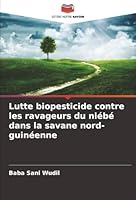 Lutte biopesticide contre les ravageurs du niébé dans la savane nord-guinéenne (French Edition) 620849558X Book Cover