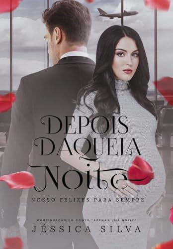 Depois Daquela Noite: Nosso Felizes Para Sempre (Luna  Gustavo Livro 2)