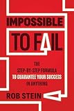 Impossible to Fail: The Step-by-Step Formula to Guarantee Your Success in Anything (English Edition)