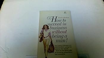 Paperback How to Succeed in Business Without Being a Man Book