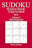 300 Easy to Hard Sudoku Puzzle Book - 2018