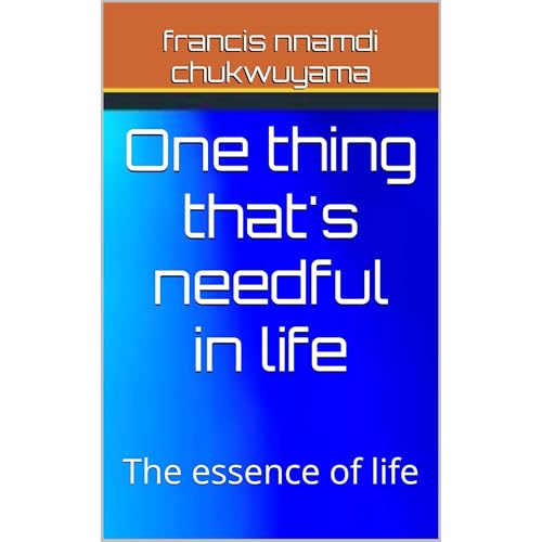 One thing that's needful in life Audiolibro Por francis nnamdi chukwuyama arte de portada