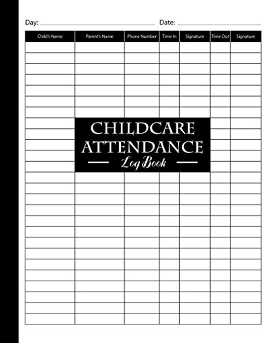 Childcare Attendance Log Book: Sign In And Out Parents Attendance Register Record Book | Daycare Sign In Sheets.