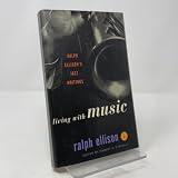 Living with Music: Ralph Ellison's Jazz Writings (Modern Library)