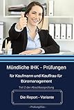 Mündliche IHK - Prüfungen für Kaufmann und Kauffrau für Büromanagement: Die Report - Variante