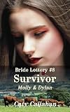 Bride Lottery #8 Survivor: Molly & Dylan (Bride Lottery series by Caty Callahan (mass market paperback))