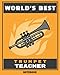 World's Best Trumpet Teacher Notebook: Appreciation Notebook | Lined Pages | 120 Pages | 8 x 10 Inches (Worlds Best Music Teacher)