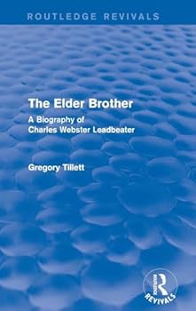 Hardcover The Elder Brother: A Biography of Charles Webster Leadbeater Book
