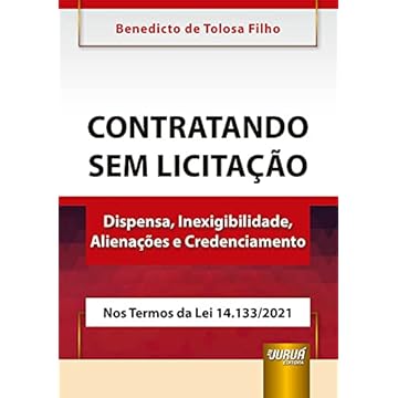 Capa do livro Contratando sem Licitação - Dispensa, Inexigibilidade, Alienações e Credenciamento - Nos Termos da Lei 14.133/2021