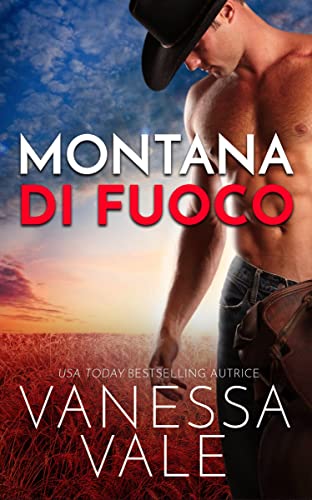 Vanessa Vale ─ Montana di fuoco (Intrighi di paese Vol. 1) (2021)
