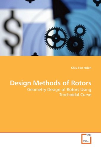 Design Methods of Rotors: Geometry Design of Rotors Using Trochoidal Curve