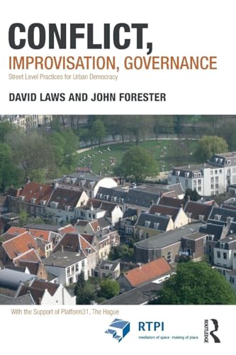 Conflict, Improvisation, Governance: Street Level Practices for Urban Democracy (RTPI Library Series)