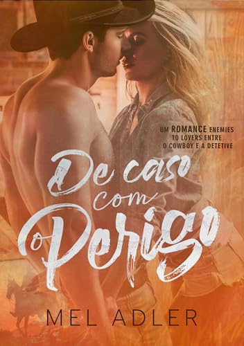 De Caso com o Perigo: Um enemies to lovers do Cowboy com a Detetive (Casos)