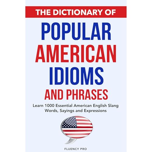 The Dictionary of Popular American Idioms &amp;amp; Phrases (By Fluency Pro) episode artwork