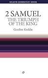 WCS 2 Samuel: Triumph of the King (Welwyn Commentary Series) (Welwyn Commentaries)