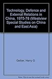 Technology, Defense, And External Relations In China, 1975-1978