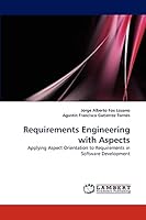Requirements Engineering with Aspects: Applying Aspect Orientation to Requirements in Software Development 3838362195 Book Cover