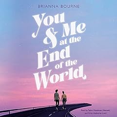 You & Me at the End of the World Audiolibro Por Brianna Bourne arte de portada