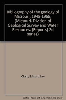 Bibliography of the geology of Missouri, 1945-1955, (Missouri. Division of Geological Survey and Water Resources. [Reports] 2d series)