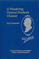 Koji Nakanishi: A Wandering Natural Products Chemist (Profiles, Pathways, and Dreams) 0841217750 Book Cover