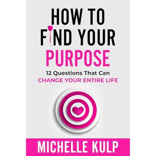 How To Find Your Purpose by Michelle Kulp episode artwork