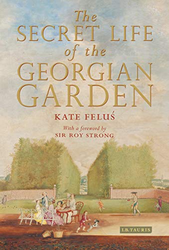 The Secret Life of the Georgian Garden: Beautiful