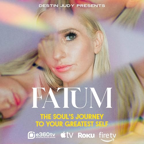 FATUM: The Soul&rsquo;s Journey to Your Greatest Self with Destin Judy Titelbild