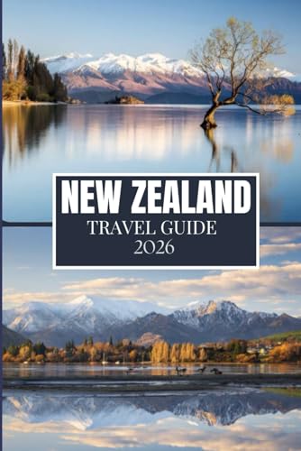 NEW ZEALAND TRAVEL GUIDE 2026: Things I Wish I'D Known Before Traveling to New Zealand
