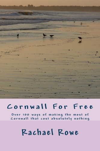 Cornwall For Free: Over 100 things to do in Cornwall that cost absolutely nothing