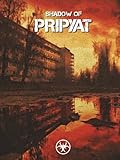  Shadow of Pripyat: Quattro storie oscure di sopravvivenza, mistero e intrigo in una unione sovietica post-apocalittica