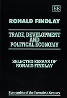 Trade, Development, and Political Economy: Selected Essays of Ronald Findlay (Economists of the Twentieth Century) 1852789824 Book Cover