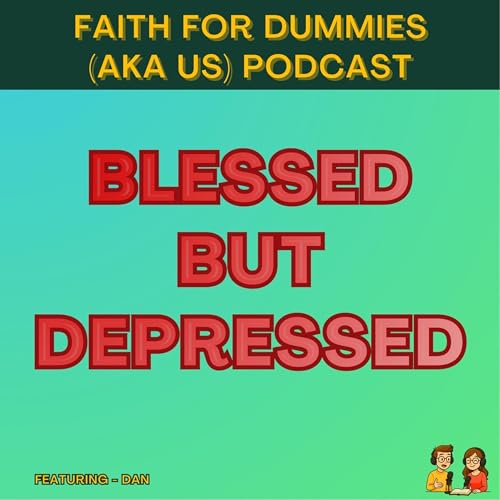 34 - Blessed but Depressed