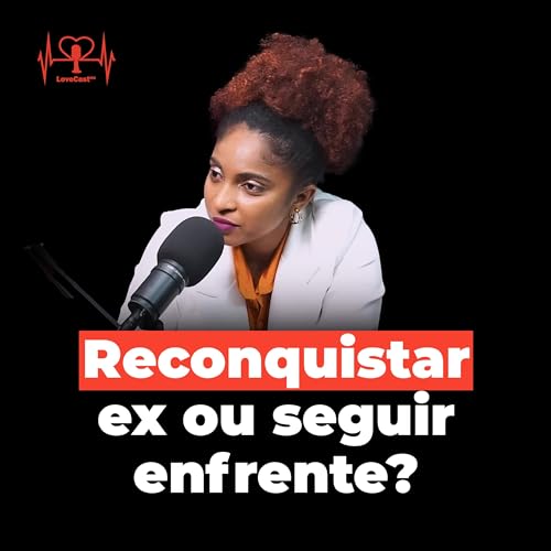 Page de couverture de Saiba como reconquistar Ex ou seguir enfrente com a Dra Yanina Writer | Lovecastmz | Episódio #019