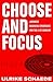 Choose and Focus: Japanese Business Strategies for the 21st Century