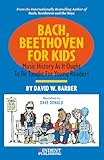 Bach, Beethoven for Kids