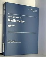 Selected Papers on Radiometry (S P I E Milestone Series) 0819403784 Book Cover